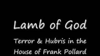 Lamb of God  Terror amp Hubris in the House of Frank Pollard [upl. by Temp]