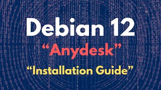 How to Install AnyDesk on Debian 12 Bookworm  Anydesk Installation Guide for Debian using DEB [upl. by Anived]