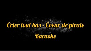 Crier tout bas  Cœur de Pirate karaoke cut version [upl. by Nhguahs]