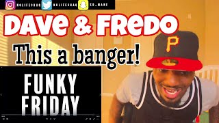 Dave  Funky Friday ft Fredo  REACTION [upl. by Stalker]