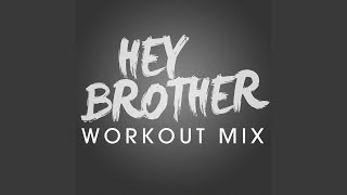 Hey Brother Workout Remix Radio Edit [upl. by Ettenaej]