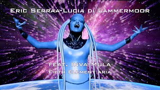 Eric Serraa  Lucia di Lammermoor feat Inva Mula Tchako Fifth Element aria [upl. by Ahcim]