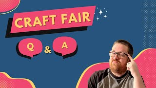 Craft Fair QampA  Ep 3  MakerPlace Selling Online Organizing a Craft Fair and More [upl. by Eraste]