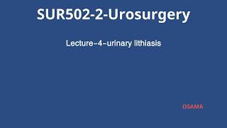 lecture4UrosursurgeryUrinary lithiasis [upl. by Mcmullan]