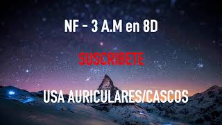 NF  3 AM  MÚSICA EN 8D [upl. by Silin572]