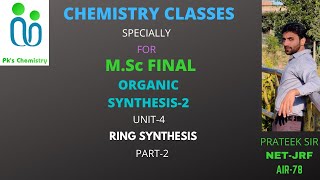 ORGANIC SYNTHESISRING SYNTHESISMSc FINAL CHEMISTRYORGANIC SPECIALIZATION [upl. by Acenes]