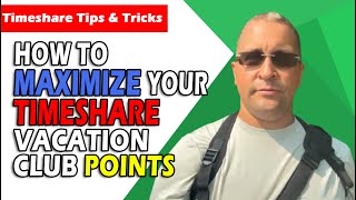 How To Maximize And Use Your Marriott Or Other Timeshare Vacation Club Points [upl. by Sharma]