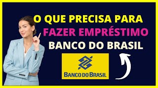 O que precisa para fazer empréstimo no Banco do Brasil [upl. by Feetal938]