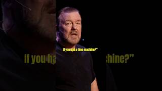 quotWhat would you do if you had a time machinequot 😱🤣 RICKY GERVAIS shorts [upl. by Aneeles]