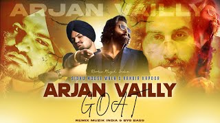 ARJAN VAILLY X GOAT Remix  Ranbir Kapoor  Sidhu Moose Wala  Animal Song  Remix Muzik India [upl. by Ahsitauq]