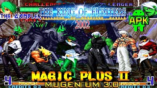 Nuevo KOF 2002 MAGIC PLUS 2 MUGEN UM 30 Android 2024 APK y ROM FBA4Droid Kawaks [upl. by Repsag]