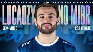 BEMVINDO LUCAOZY  MIBR CS2 LINEUP UPDATE [upl. by Ijuy]