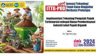 PKM ITTGPRO Implementasi Teknologi Pengolah Pupuk Terintegrasi [upl. by Aicsila]