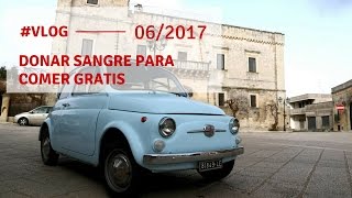 Vlog 062017 Donar sangre para comer gratis CasamasellaItalia [upl. by Bethel]