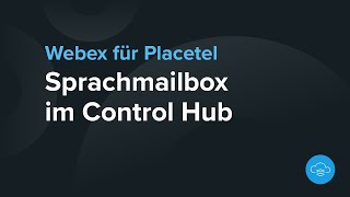 Mailboxportal und BenutzerMailbox einrichten bei Webex für Placetel [upl. by Ahsirak]