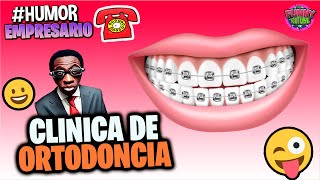 🔷El Empresario CLINICA DE ORTODONCIA  Humor para REIR [upl. by Ainej]