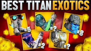 The 10 BEST Titan Exotics In Destiny 2 [upl. by Diva]