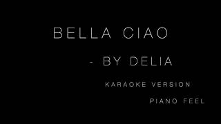 Bella ciao by Delia  Tribute to La Casa de Papel KARAOKE [upl. by Ivad377]