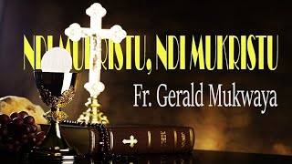 Ndi Mukristu Ndi Mukristu by Fr Gerald Mukwaya MTO 16 [upl. by Nwahsaj]