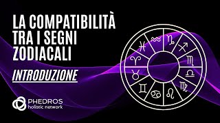 La compatibilità tra i segni zodiacali  Introduzione [upl. by Omsare614]