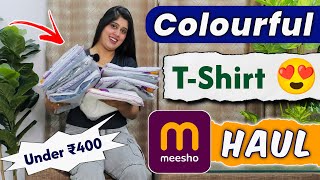 Colors TShirt Haul for Girls amp Women  Huge Meesho Trendy T Shirts Latest collection  Under ₹400 [upl. by Whyte]