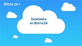 100 Free Task Management Software  Subtasks in Bitrix24 [upl. by Ellenyl]