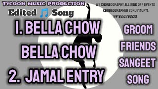 1 Bella chow bella chow 2 Jamal entry  groom friends wedding sangeet song [upl. by Eiger]