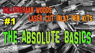 Laser cut Inlay Pen Kits 1 The Absolute Basics [upl. by Mw]