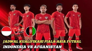 🔴 RESMIII ‼️ JADWAL KUALIFIKASI PIALA ASIA FUTSAL 🔥 INDONESIA VS AFGANISTAN LIVE DI MNCTV 😱🔥 [upl. by Ahsahtan]