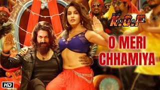 KGF 2 ITEM SONG  O Meri Chamiya  Yash  Nora Fatehi  Neha Kakkar  Prasanth Neel [upl. by Armand]