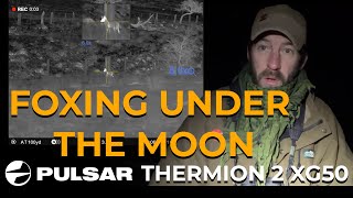 Foxing under the Moon with the new Pulsar Thermion 2 LRF XG50 [upl. by Hsizan]