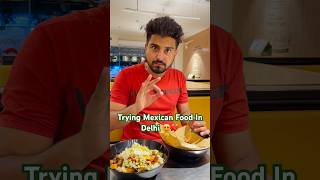 Trying Mexican Food In Delhi 🇲🇽😍🌮  Best Mexican Restaurant 😍❤️ shorts food mexicanfood [upl. by Epilif385]