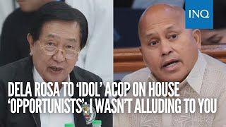 Dela Rosa to ‘idol’ Acop on House ‘opportunists’ I wasn’t alluding to you [upl. by Arihay]