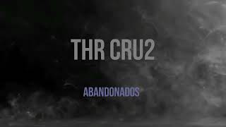 COVER  MAL EJEMPLO  THR CRU2 ABANDONADOS [upl. by Ylrae]