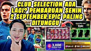 PEMBARUAN SENIN 2 SEPTEMBERCLUB SELECTION ADA LAGI EPIC TERKUATGRATIS KOIN EFOOTBALL 2024 MOBILE [upl. by Odlo]