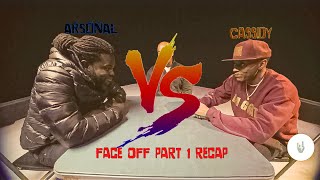 CASSIDY VS ARSONAL FACEOFF PART 1 [upl. by Suirred]