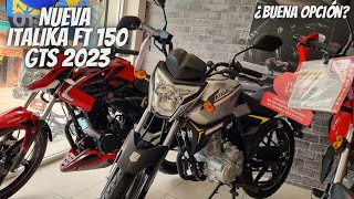 Nueva Italika Ft 150 Gts 2023😱  ¡Precio de Promoción🔥  Nuevo Diseño💯 [upl. by Ellednek]