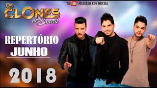 OS CLONES DO BRASIL REPERTÓRIO JUNHO MUSICAS NOVAS 2018 [upl. by Hutchinson]