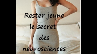 les secrets pour rester jeune par les neurosciences [upl. by Llewon]