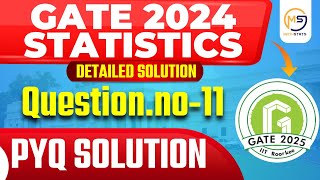 GATE 2024 Statistics  Question No 11  PYQ Paper Solution  Mathstats [upl. by Nyret10]