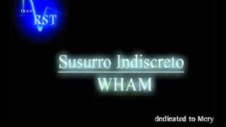 Susurro Indiscreto  Wham Español [upl. by Octave]