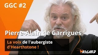 Interview  PierreAlain de Garrigues laubergiste dHearthstone  GGC2 [upl. by Ammadis562]