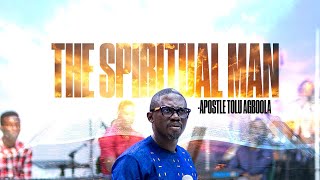 The SPIRITUAL MAN 1  Apostle Tolu Agboola [upl. by Engenia524]