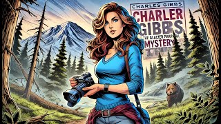 Charles Gibbs The Glacier Park Mystery [upl. by Eveivaneg]