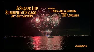 A Shared Life Summer in Chicago July  September 2024 [upl. by Aubarta213]