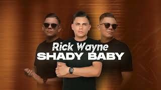 Rick Wayne  Shady Baby [upl. by Edals602]