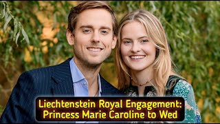 Liechtenstein Royal Engagement Princess Marie Caroline amp Leopoldo Maduro Vollmer [upl. by Stephens]