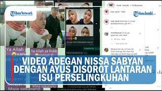 VIDEO ADEGAN NISSA SABYAN DENGAN AYUS DISOROT LANTARAN ISU PERSELINGKUHAN [upl. by Ylera]