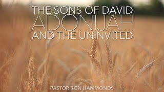 quotThe Sons of David Adonijah  And The Uninvitedquot [upl. by Del410]