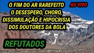 REFUTADOS FIM DO AR RAREFEITO O CHORO E HIPOCRISIA DOS DOUTORES DA BOLA [upl. by Ailen594]